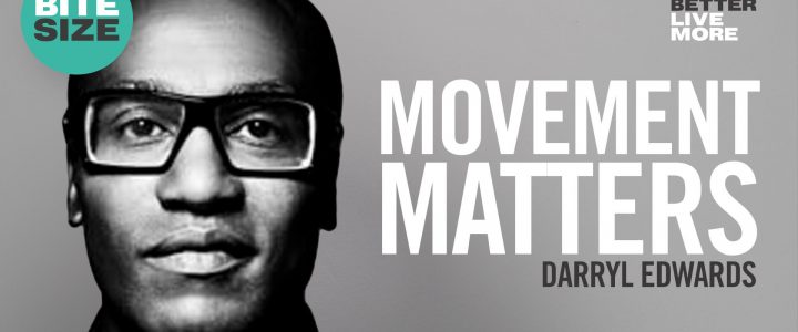 BITESIZE | Why Movement Can Be Medicine | Darryl Edwards